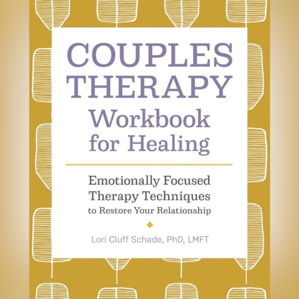 Couples Therapy Workbook for Healing by Lori Cluff Schade PhD LMFT Paperback